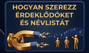 Hogyan szerezz érdeklődőket és építs névlistát?